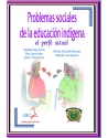 Problemas Sociales de la Educación Indígena - El perfil actual