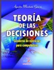 TEORIA DE LAS DECISIONES- Cuaderno de ejercicios para la computadora