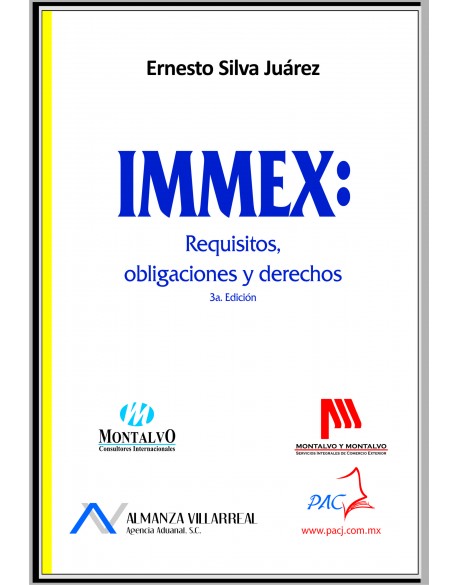 IMMEX: REQUISITOS, OBLIGACIONES Y DERECHOS- 3a Edición.