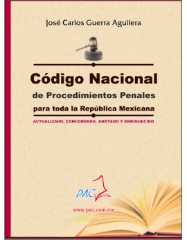 CÓDIGO NACIONAL DE PROCEDIMIENTOS PENALES- Para toda la República- Actualizado, concordado, anotado.