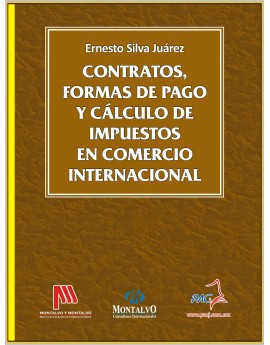 CONTRATOS, FORMAS DE PAGO Y CÁLCULOS DE IMPUESTOS EN COMERCIO INTERNACIONAL -  1a. Edición
