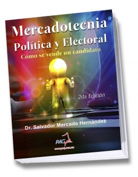 Mercadotecnia Política y Electoral | 2a. Edición - Cómo se vende un candidato