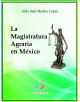 La Magistratura Agraria en México