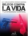 Delitos Contra la Vida y la Integridad Corporal